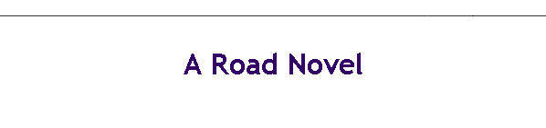 A Road Novel